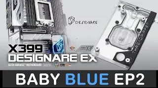 GA Designare EX X399  Watercooling with EK Monoblock - Baby Blue Build Ep2