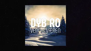 Dyb Ro - Venlig væren, godnat meditation.