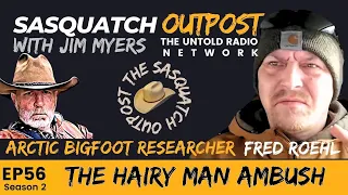 Ambushed by the Hairy Man | The Sasquatch Outpost #56