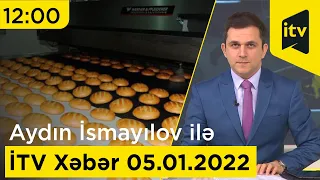 İTV Xəbər - 05.01.2022 (12:00)