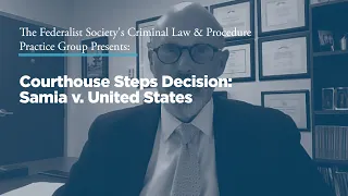 Courthouse Steps Decision: Samia v. United States