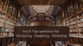 Vol.9 Top Selection: Studying | Reading | Writing | The Ultimate Study and Relaxation Experience!🎵📚✨