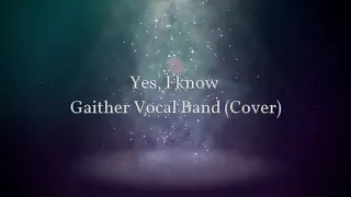 Yes, I know - Gaither Vocal Band (Cover) with Lyrics