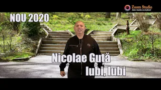 Nicolae Guta - Iubi, Iubi (Oficial Video) | NOU 2020