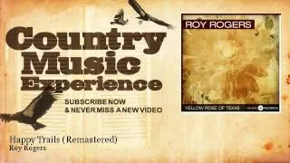 Roy Rogers - Happy Trails - Remastered - Country Music Experience