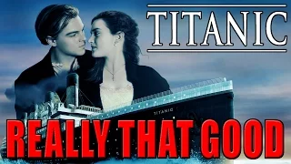 Really That Good: TITANIC