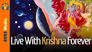 Live With Krishna Forever