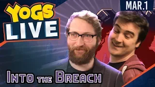 Into The Breach w/ Ben & Tom - 1st March 2018