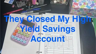 They Closed My High Yield Savings Account…