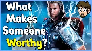 What Makes Someone Worthy of Thor's Hammer? (Mjolnir)