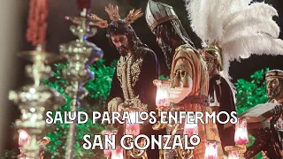 [4K] SALUD PARA LOS ENFERMOS| SAN GONZALO SEG 2023 | Virgen de los Reyes | Bajo Palio Caridad