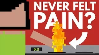 What If You Never Felt Pain?