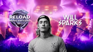 Will Sparks LIVE @ Reload Music Festival 2017