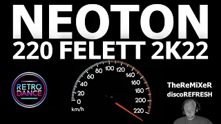 NEOTON - 220 FELETT 2K22 (TheReMiXeR discoREFRESH)