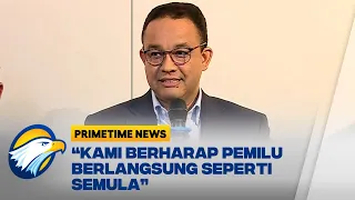 Anies : Semoga Isu Pemilu Tidak Netral Hanya Isu Belaka