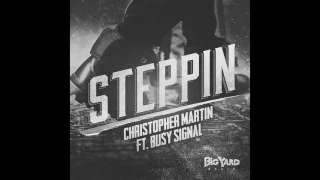 Chris Martin Ft Busy Signal   Steppin Official Audio