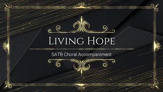 Living Hope | SATB | Piano Accompaniment | Lyrics