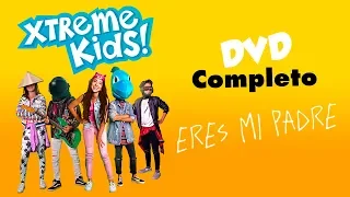 Xtreme Kids | Eres Mi Padre | DVD Completo