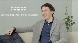 Laiminga mama, laiminga šeima - santykių ekspertas, psichologas Darius Ražauskas