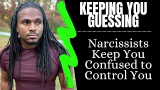 Narcissists like to keep you confused. if they can confuse you, they can control you. stay grounded