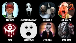 Evil Nun, Slendrina The Cellar, Granny 3, Mr Meat 2, Eyes The Horror Game, Slendrina, Evil Doll...