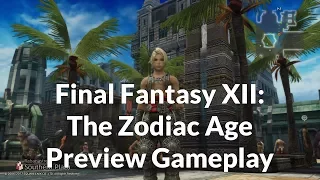 Final Fantasy XII: The Zodiac Age Preview Gameplay - What's New