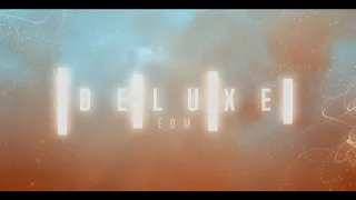 DELUXE ★ EDM ★ FUTURE HOUSE and BASS