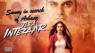 'Tera Intezaar' FIRST LOOK | Sunny in search of LOVE Arbaaz