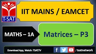 IIT MAINS/EAMCET/NEET || Maths - 1A || MATRICES - P3 || J Chandra sekhar