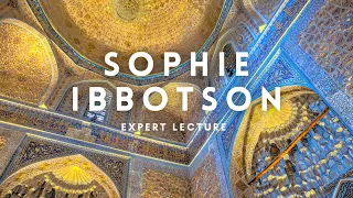 Sophie Ibbotson : Voyages of the Silk Road