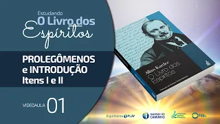 #01 Estudando O Livro dos Espíritos - Prolegômenos, introdução, itens 1 e 2