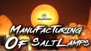 MANUFACTURING OF 100% BEST QUALITY SALT LAMP | MEGA ROCK SALT COMPANY 2020