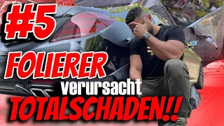 #5 FOLIERER VERURSACHT TOTALSCHADEN!!!