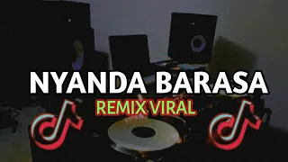 DJ NYANDA BARASA REMIX VIRAL TIKTOK (maman kadir official)New2022