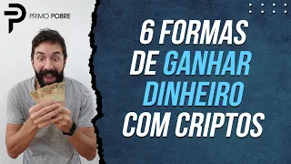 6 FORMAS de GANHAR DINHEIRO com CRIPTOMOEDAS (Valorização, Poupança, Staking, Lançamentos...)