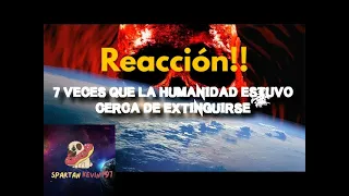 Reacción a Dross: Las 7 veces que la humanidad estuvo más cerca de extinguirse