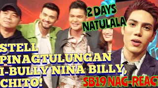 STELL PINAGTULUNGANG I-BULLY NINA BILLY, CHITO! 2 DAYS DI NAKATULOG!