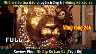 [Review Phim] Nhóm Siêu Lừa Đảo Chuyên Trừng Trị Những Kẻ Giàu Có Xấu Xa