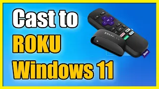 How to Cast to ROKU Device from Windows 11 PC (Second Screen)