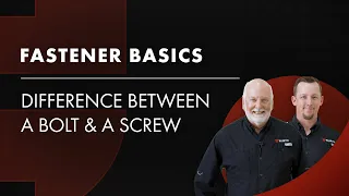 What is the Difference Between a Bolt and a Screw? | Fastener Basics 1