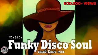 Classic 70's & 80's Funky Disco Soul Grooves Mix # 107 - Dj Noel Leon