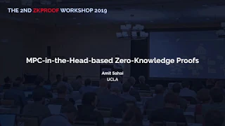 MPC-in-the-Head based Zero Knowledge Proofs - Amit Sahai, UCLA