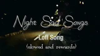 night sad song lofi song abhigan kumar