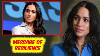 Meghan Markle sends out 'message of resilience' to her critiques