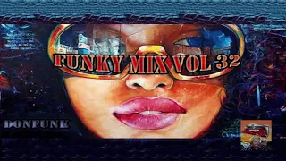 Funky Mix Vol 32 By Donfunk (mix funky, boogie, rare funk ,R&B,rare grooves,soul,britfunk,jazz funk)