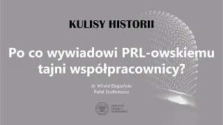 PO CO WYWIADOWI PRL-owskiemu tajni współpracownicy❓ – cykl Kulisy historii odc. 128