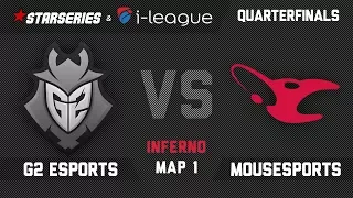 G2 vs Mousesports - Inferno Map 1 - 1080p60 - QuarterFinals StarLadder StarSeries i-League Season 4