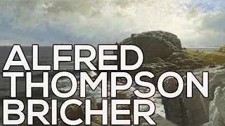 Alfred Thompson Bricher: A collection of 251 paintings (HD)