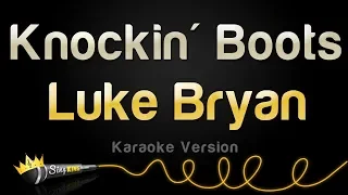 Luke Bryan - Knockin' Boots (Karaoke Version)