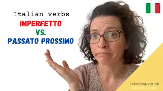 Learn Italian Grammar - Italian verb tenses- Imperfetto vs. Passato Prossimo